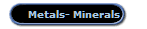 Metals- Minerals